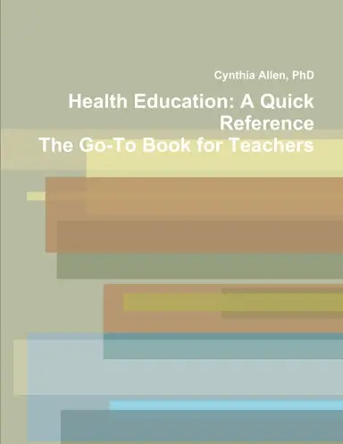 Health Education: A Quick Reference  The Go-To Book For Teachers 1