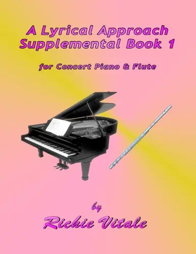 A Lyrical Approach - Supplemental Book 1 For Concert Piano And Flute In Treble Clef 1