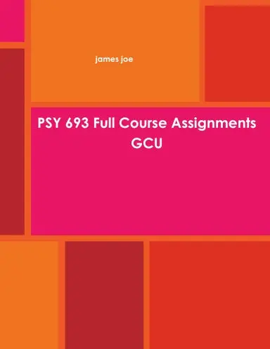 Psy 693 Full Course Assignments Gcu 1