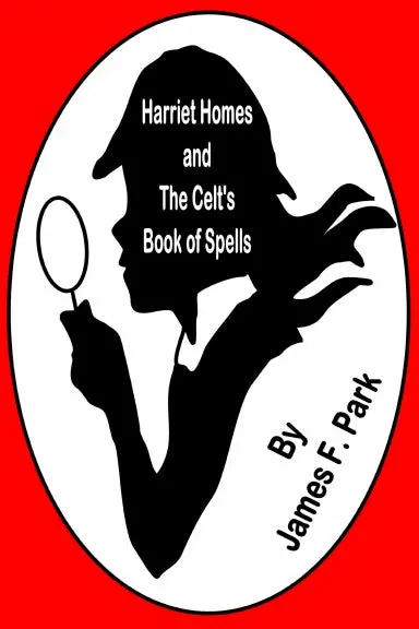 Harriet Homes And The Celts Book Of Spells 1