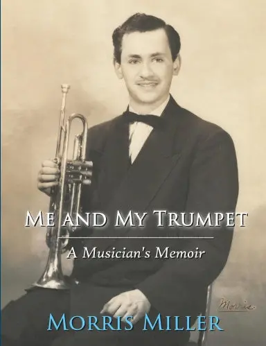 Me And My Trumpet: A Musician's Memoir 1