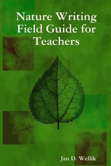 Nature Writing Field Guide For Teachers 1