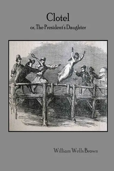 Clotel Or, The President's Daughter 1