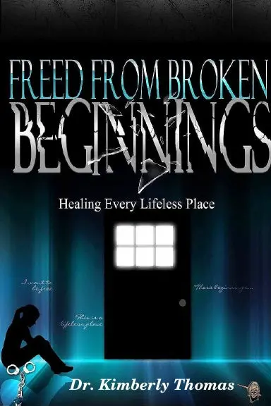 Freed From Broken Beginnings 1