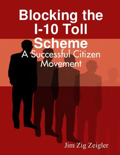 Blocking The I-10 Toll Scheme: A Successful Citizen Movement 1