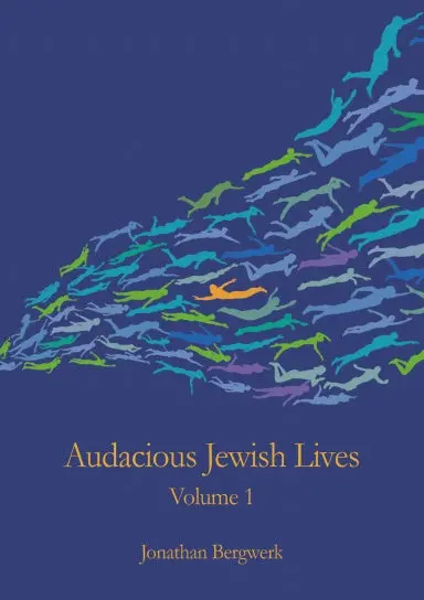 Audacious Jewish Lives Vol. 1 1