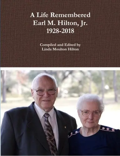 A Life Remembered: Earl M. Hilton, Jr. 1