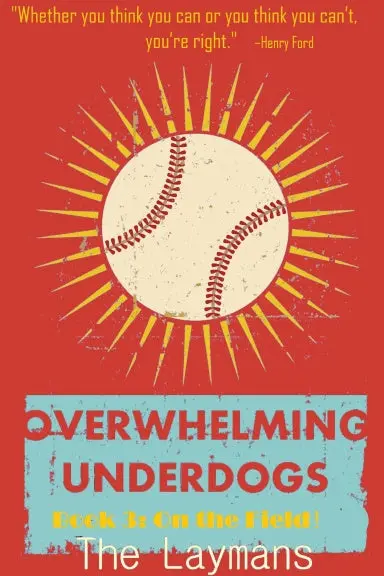 Overwhelming Underdogs Book Series   Book 3: On The Field 1