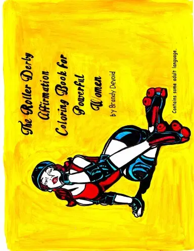 The Roller Derby Affirmation Book For Powerful Woman 1