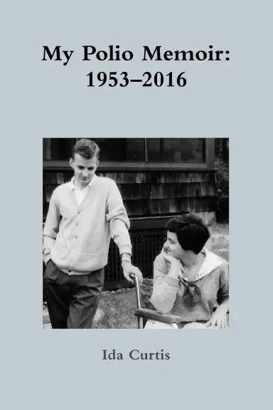 My Polio Memoir: 1953Ð2016 1