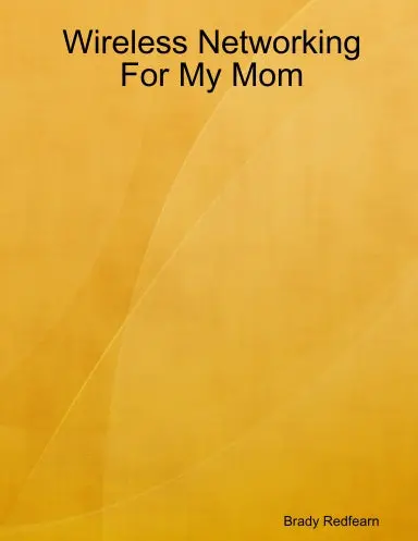 Wireless Networking For My Mom 1