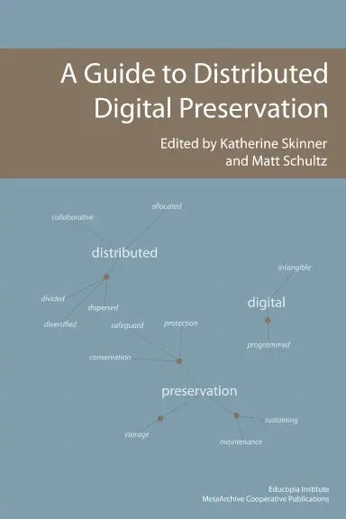 A Guide To Distributed Digital Preservation 1