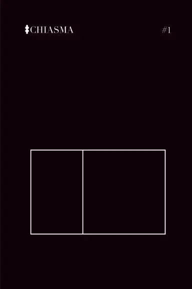 Chiasma: A Site For Thought Issue #1 1