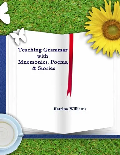 Teaching Grammar With Mnemonics, Poems, And Stories 1