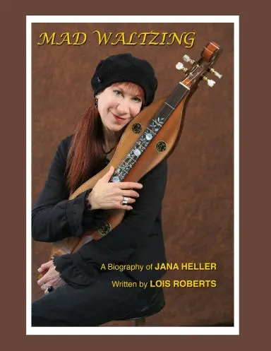Mad Waltzing - A Biography Of Jana Heller 1