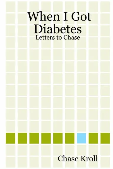 When I Got Diabetes: Letters To Chase 1