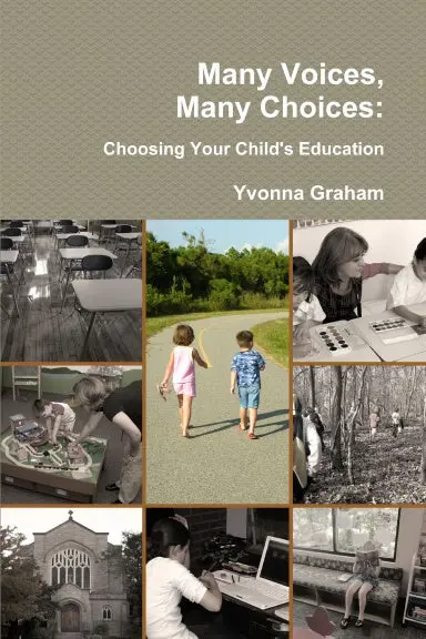 Many Voices, Many Choices:  Choosing Your Child's Education 1