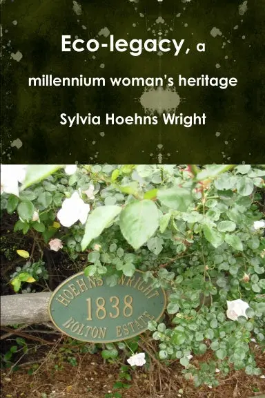 Eco-Legacy, A Millennium Womanõs Heritage 1