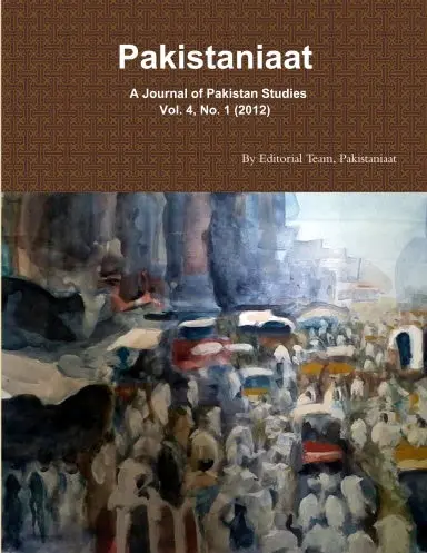 Pakistaniaat: A Journal Of Pakistan Studies Vol. 4, No. 1 (2012) 1