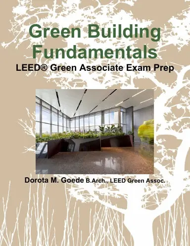 Green Building Fundamentals Leed¨ Green Associate Exam Prep. Full Color Coil Bound 1