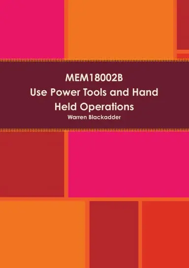 Mem18002b  Use Power Tools And Hand Held Operations 1
