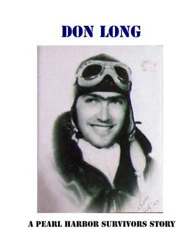 Don Long: A Pearl Harbor Survivors Story 1