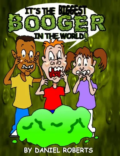 It's The Biggest Booger In The World! 1