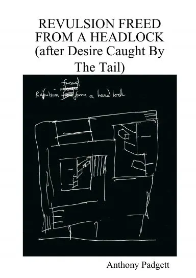 Revulsion Freed From A Headlock (After Desire Caught By The Tail) 1