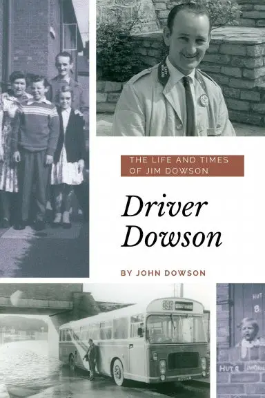 Driver Dowson : The Life And Times Of Jim Dowson 1