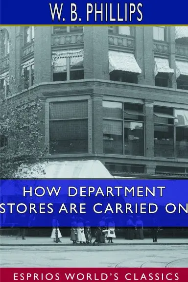 How Department Stores Are Carried On (Esprios Classics) 1