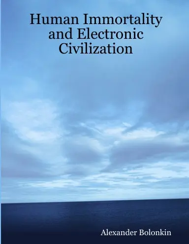 Human Immortality And Electronic Civilization 1