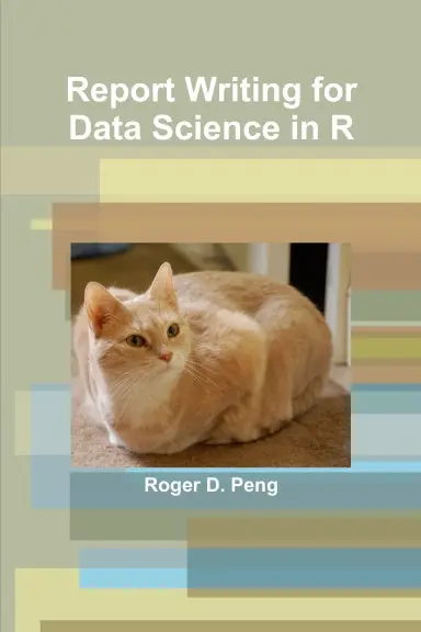 Report Writing For Data Science In R 1
