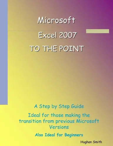 Microsoft Excel 2007 - To The Point 1