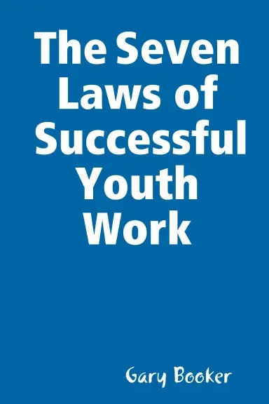 The Seven Laws Of Successful Youth Work 1