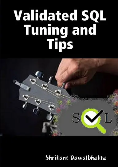 Validated Sql Tuning And Tips 1