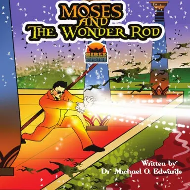 The Adventures Of Moses And The Wonder Rod 1