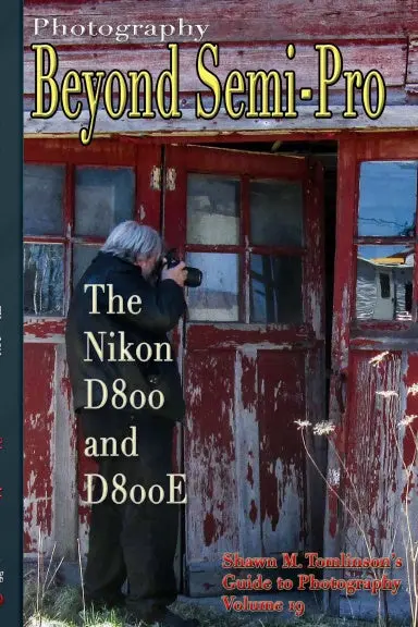 Vol. 19: Photography: Beyond Semi-Pro: The Nikon D800 & D800e 1