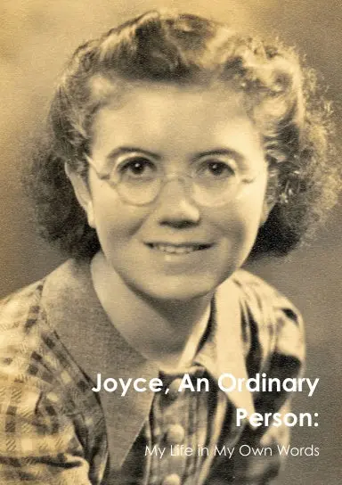 Joyce, An Ordinary Person: My Life In My Words 1