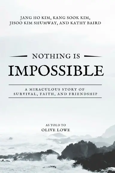Nothing Is Impossible: A Miraculous Story Of Survival, Faith, And Friendship (Paperback) 1