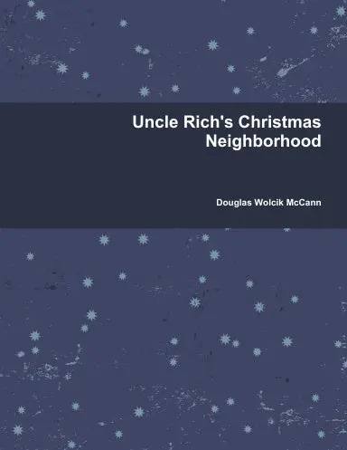 Uncle Rich's Christmas Neighborhood 1