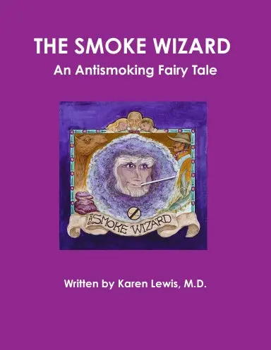 The Smoke Wizard:  An Antismoking Fairy Tale With Color Illustrations 1
