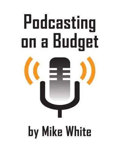 Podcasting On A Budget 1