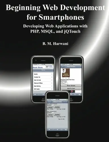 Beginning Web Development For Smartphones: Developing Web Applications With Php, Msql, And Jqtouch 1