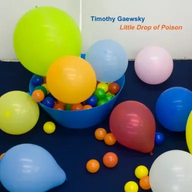 Timothy Gaewsky: Little Drop Of Poison 1