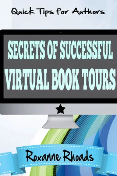 Secrets Of Successful Virtual Book Tours: Quick Tips For Authors 1