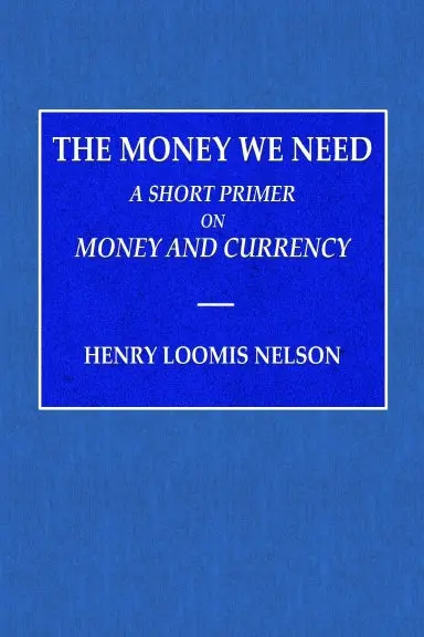 The Money We Need - A Short Primer On Money And Currency 1