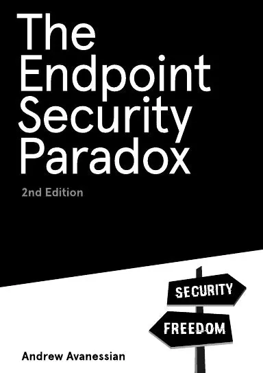 The Endpoint Security Paradox 2Nd Edition 1