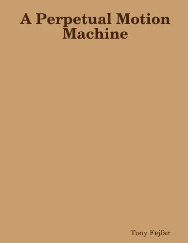 A Perpetual Motion Machine 1