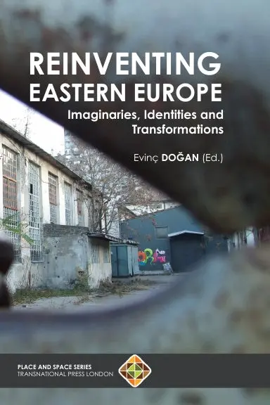 Reinventing Eastern Europe: Imaginaries, Identities And Transformations 1