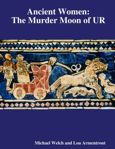 Ancient Women: The Murder Moon Of Ur 1